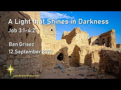 A Light that Shines in Darkness | Job 3:1-4:21 | Calvary Chapel Sydney