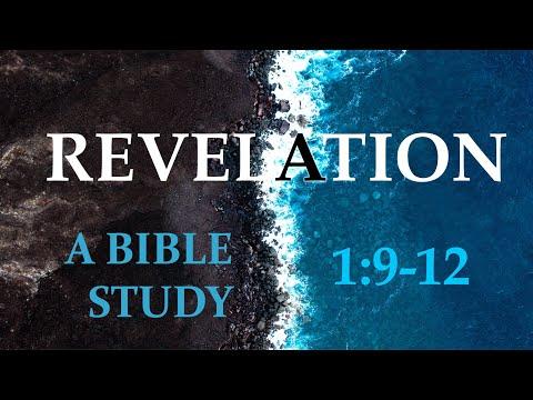 Revelation Study Part 5 - Rev 1:9-12