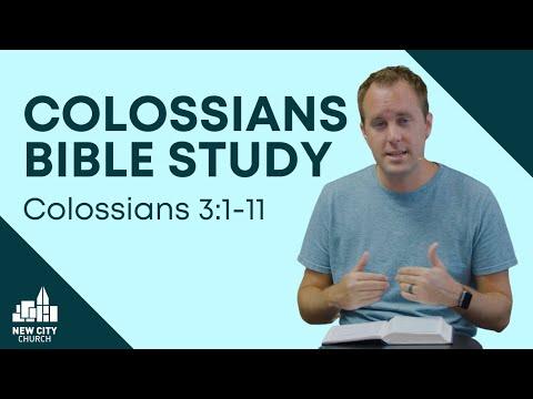 Colossians Bible Study: Colossians 3:1-11