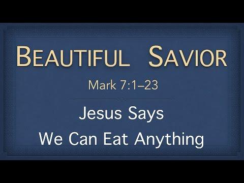 Bible Study - Mark 7:1-23 (Jesus Says We Can Eat Anything)
