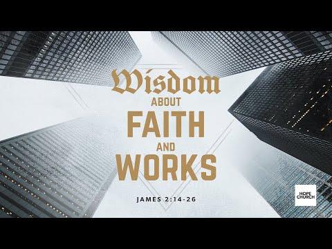 Wisdom About Faith and Works | Andrew Wong (James 2:14-26)