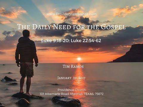 The Daily Need for the Gospel - Luke 9:18-20; Luke 22:54-62