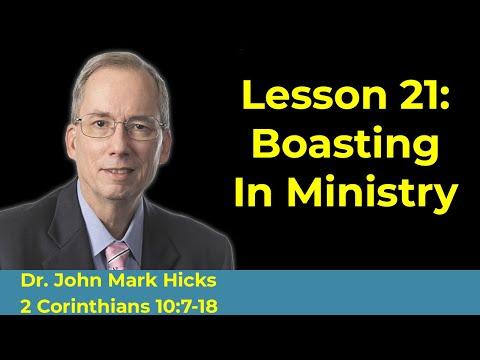 2 Corinthians 10:7-18 Bible Class "Boasting in the Ministry God has Given" By John Mark Hicks