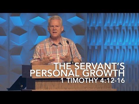 1 Timothy 4:12-16, The Servant’s Personal Growth