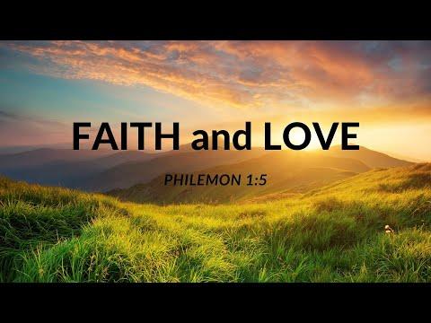 FAITH and LOVE / Philemon 1:5