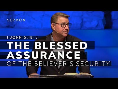 1 John 5:18-21 Sermon (Msg 32) | The Blessed Assurance of the Believer's Security | 4/3/22