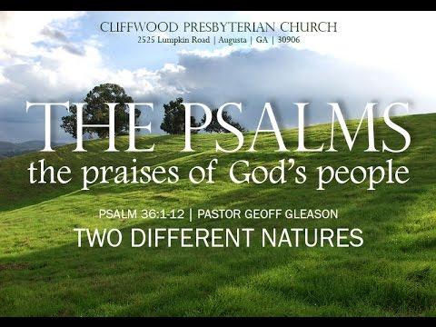 Psalm 36:1-12  &quot;Two Different Natures&quot;