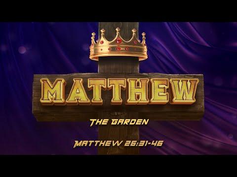 Matthew 26:31-46 | The Garden - (LIVE!)