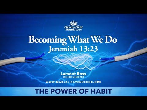 Becoming What We Do - Jeremiah 13:23