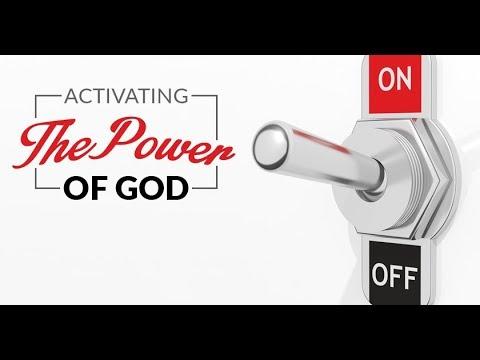 Part 1: How to Activate the Power of God-1Corinthians 2:5