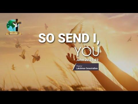 So Send I, You | John 20:21-23 | Pastor Lucky Seneviratne