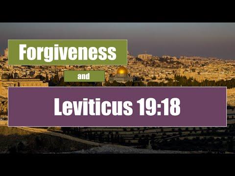 Leviticus 19:18 and Forgiveness - how to 'love your neighbor'