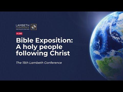 Bible Exposition: A holy people following Christ - 1 Peter 2:1-12 | The Lambeth Conference
