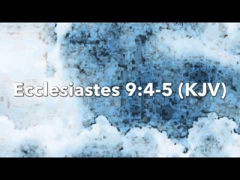 God&#39;s Time:  Ecclesiastes 9:4-5 (KJV)