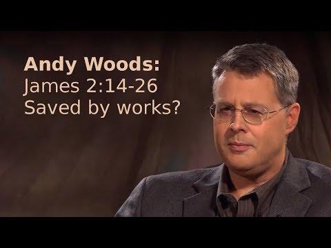 Andy Woods - Saved by works? (James 2:14-26)