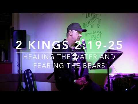 2 Kings 2:19-25 | Healing the Water and Fearing the Bears
