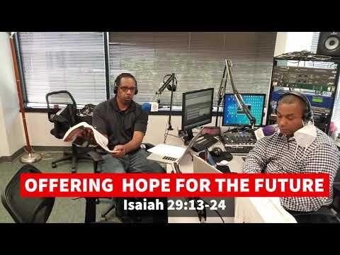 Offering Hope for the Future Isaiah 29:13-24 Sunday School Lesson May 9, 2021