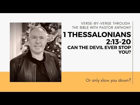 1 Thessalonians 2:13-20. Verse by verse. "The devil may slow you down, but he'll never stop you."