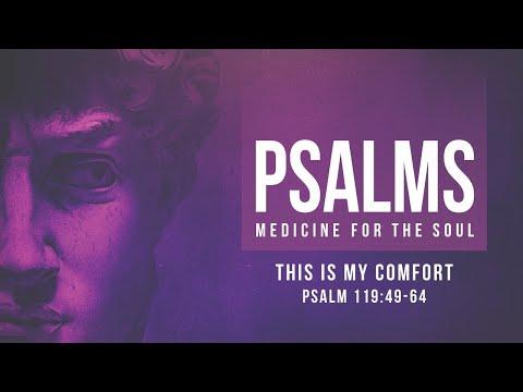 This is My Comfort // Psalm 119:49-64