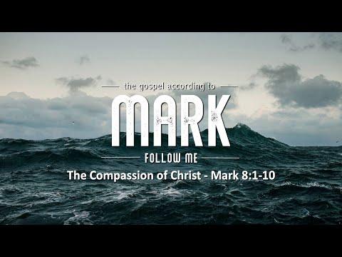 Mark 8:1-10: "The Compassion of Christ"