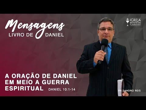 A oração de Daniel em meio a guerra espiritual - Daniel 10:1-14 - Mensagem 9/10