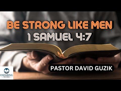 Be Strong Like Men - 1 Samuel 4:7