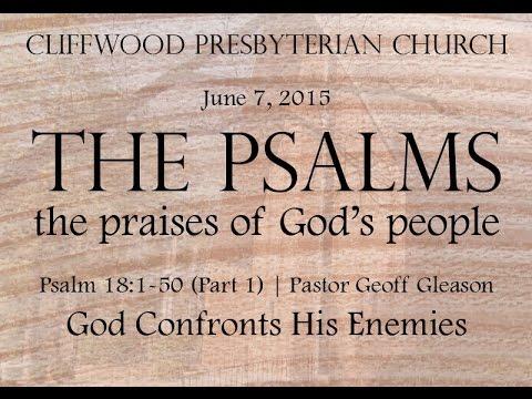 Psalm 18:1-50 'God Confronts His Enemies'