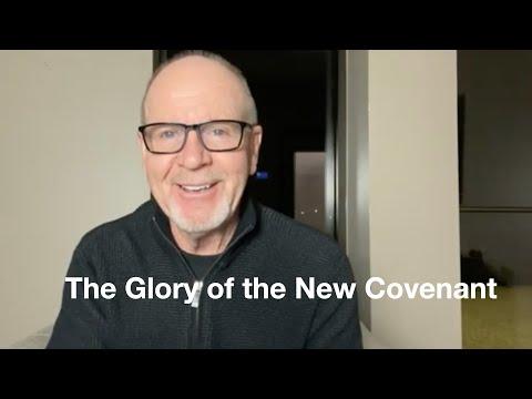 07 - 2 Corinthians 3:7-18   The Glory of the New Covenant