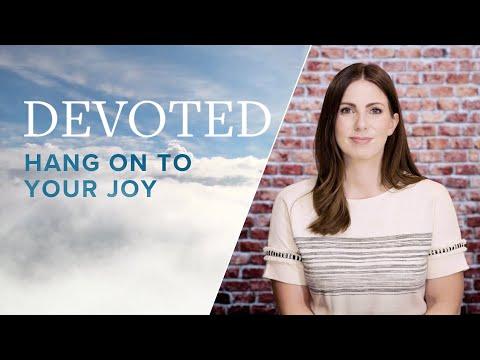 Devoted: Hang On To Your Joy [Hebrews 10:35]