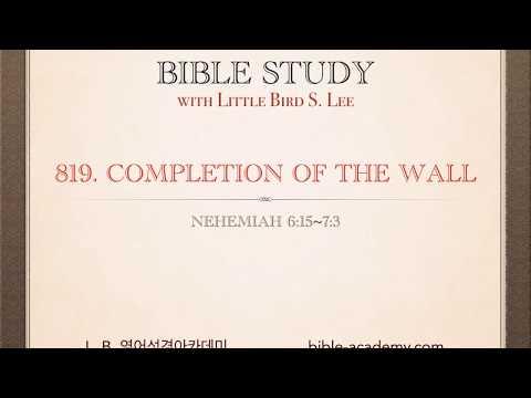 819. Completion of the Wall - Nehemiah 6:15~7:3
