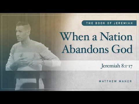 When A Nation Abandons God [Jeremiah 8:1-17] | Matthew Maher | CCOC