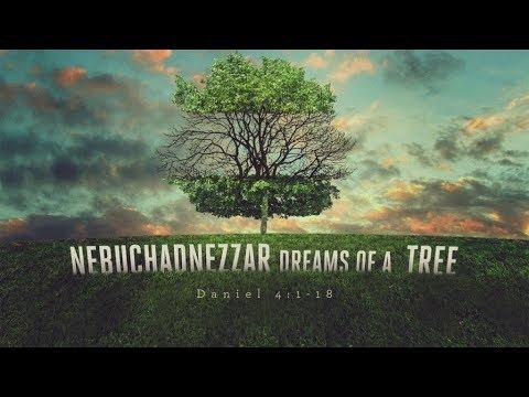 Nebuchadnezzar Dreams of a Tree (Daniel 4:1-18)