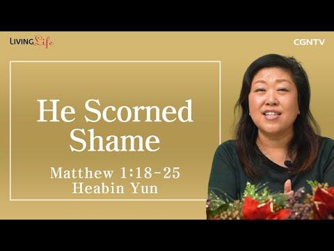 [Living Life] 12.24 He Scorned Shame (Matthew 1:18-25) - Daily Devotional Bible Study