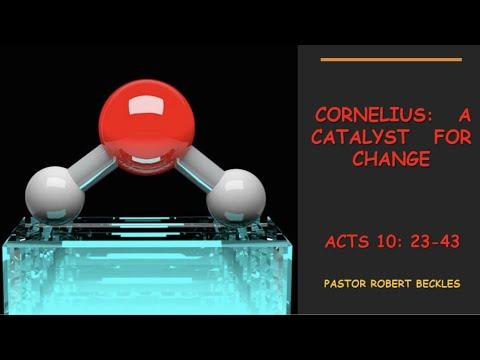 Sunday Service - CORNELIUS: A CATALYST FOR CHANGE - ACTS 10:1-8, 23-48
