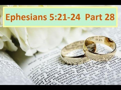 Ephesians 5:21-24    Part 28