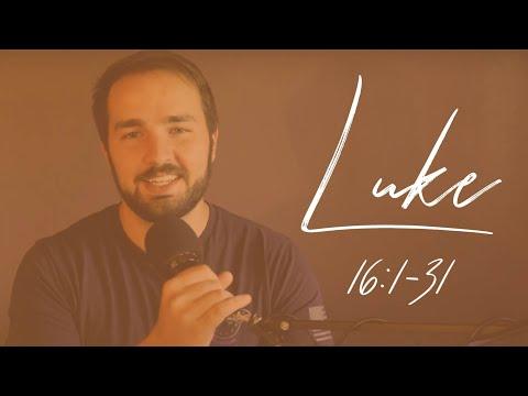 Luke 16:1-31 - The Bad Manager and the Rich Man and Lazarus