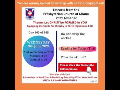 Presbyterian Church of Ghana PCG Almanac Bible Reading Twi 09.06.2021 Proverbs 24:13-22 Mrs C Asare