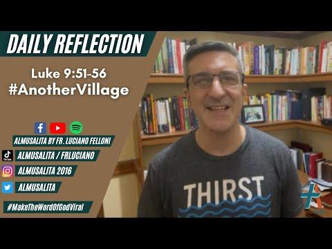Daily Reflection | Luke 9:51-56 | #AnotherVillage | September 28, 2021