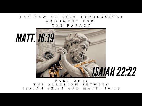 PART (1/3): The Allusion between Isaiah 22:22 and Matt. 16:19 (New Eliakim Argument for the Papacy)