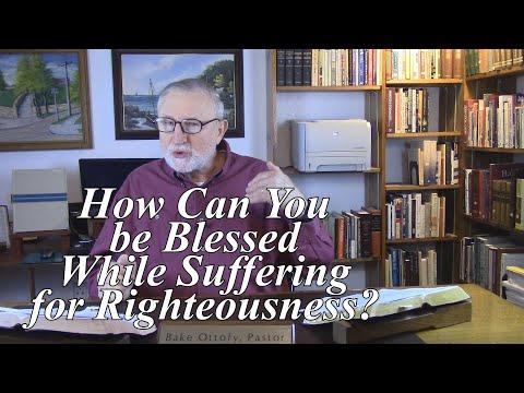 How Can You be Blessed While Suffering for Righteousness? 1 Peter 3:13-14. (#157)