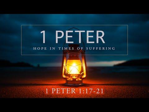 Living in the Fear of the Lord (1 Peter 1:17-21)