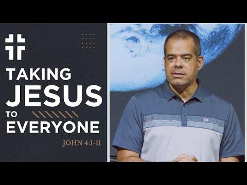 Taking Jesus to Everyone (John 4:1-11) | Jon Benzinger | The Savior of the World