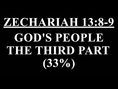 Zechariah 13:8-9 | God's People: 'the third part' (33%)