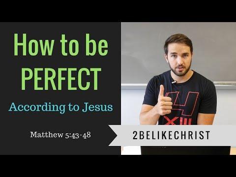 HOW to be PERFECT... According to Jesus || Matthew 5:43-48 || 2BeLikeChrist