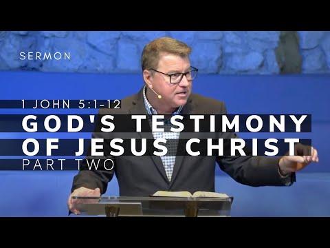 1 John 5:1-12 Sermon (Msg 24) | GOD’S TESTIMONY OF JESUS CHRIST,  Part 2 | 1/30/22