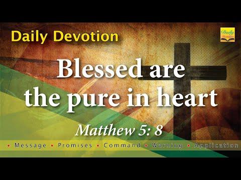 Blessed are the pure in heart - Matthew 5:8