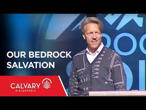 Our Bedrock Salvation - 1 Peter 1:10-12 - Skip Heitzig