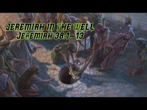JEREMIAH IN THE WELL | Jeremiah 38:1-13