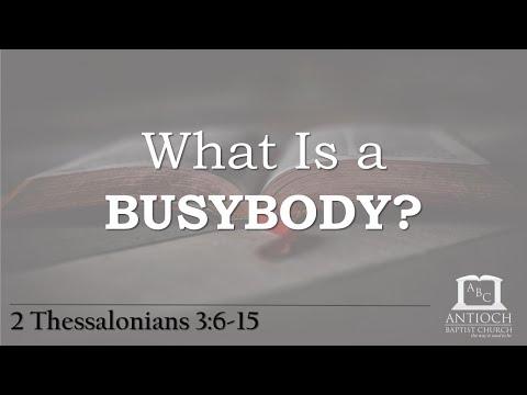 What Is a Busybody? (2 Thessalonians 3:6-15)