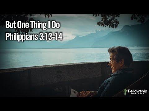 But One Thing I Do - Philippians 3:13-14